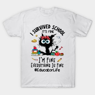 Black Cat Educator Life It's Fine I'm Fine Everything Is Fine T-Shirt